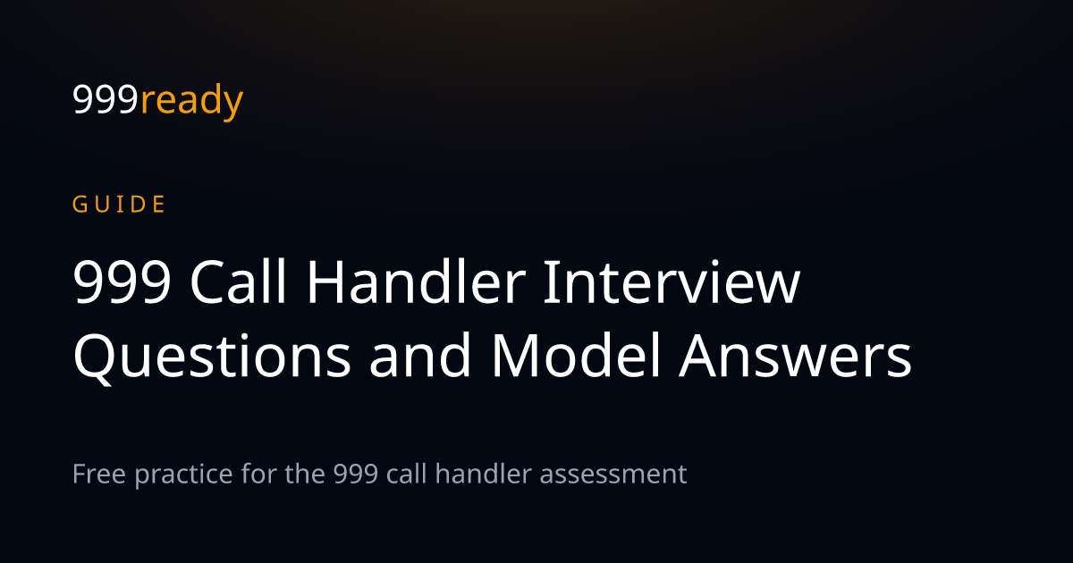 999 Call Handler Interview Questions and Model Answers | 999ready